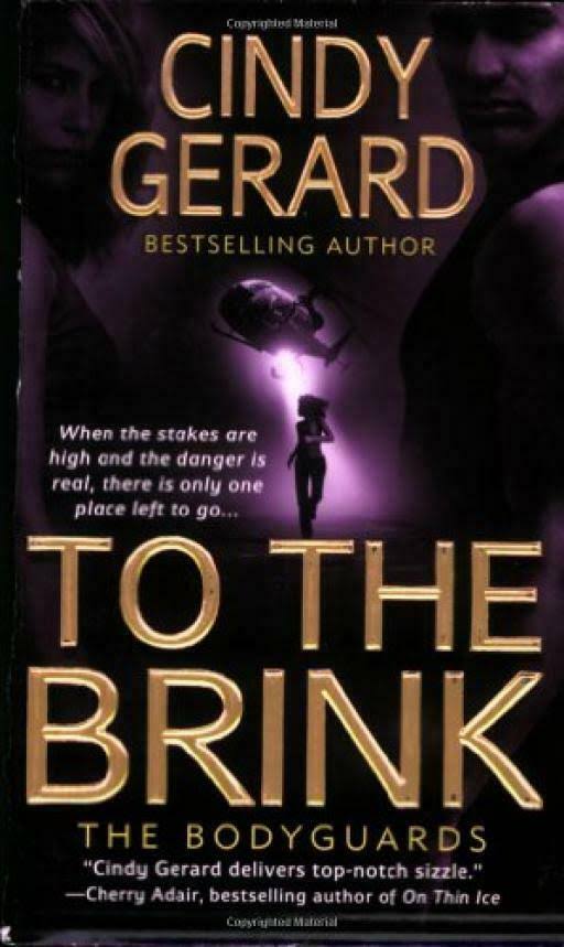 To The Brink: The Bodyguards - Cindy Gerard