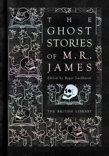 The Ghost Stories of M R James - M R James