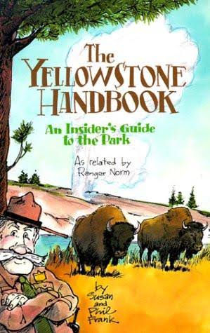 The Yellowstone Handbook: An Insider's Guide to the Park, as Related by Ranger Norm [Book]