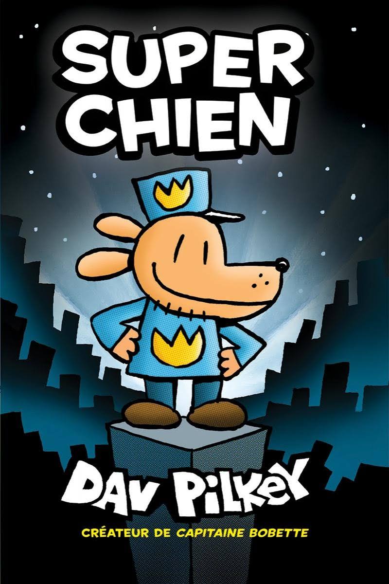 Super Chien - Dav Pilkey