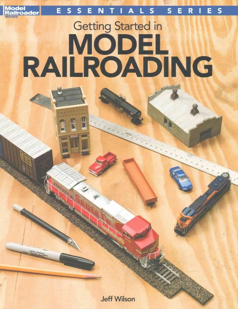 Getting Started in Model Railroading - Jeff Wilson