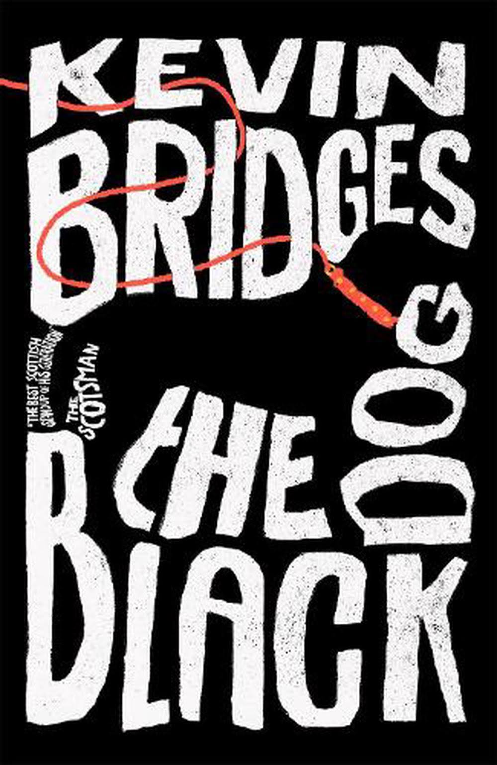 The Black Dog by Kevin Bridges
