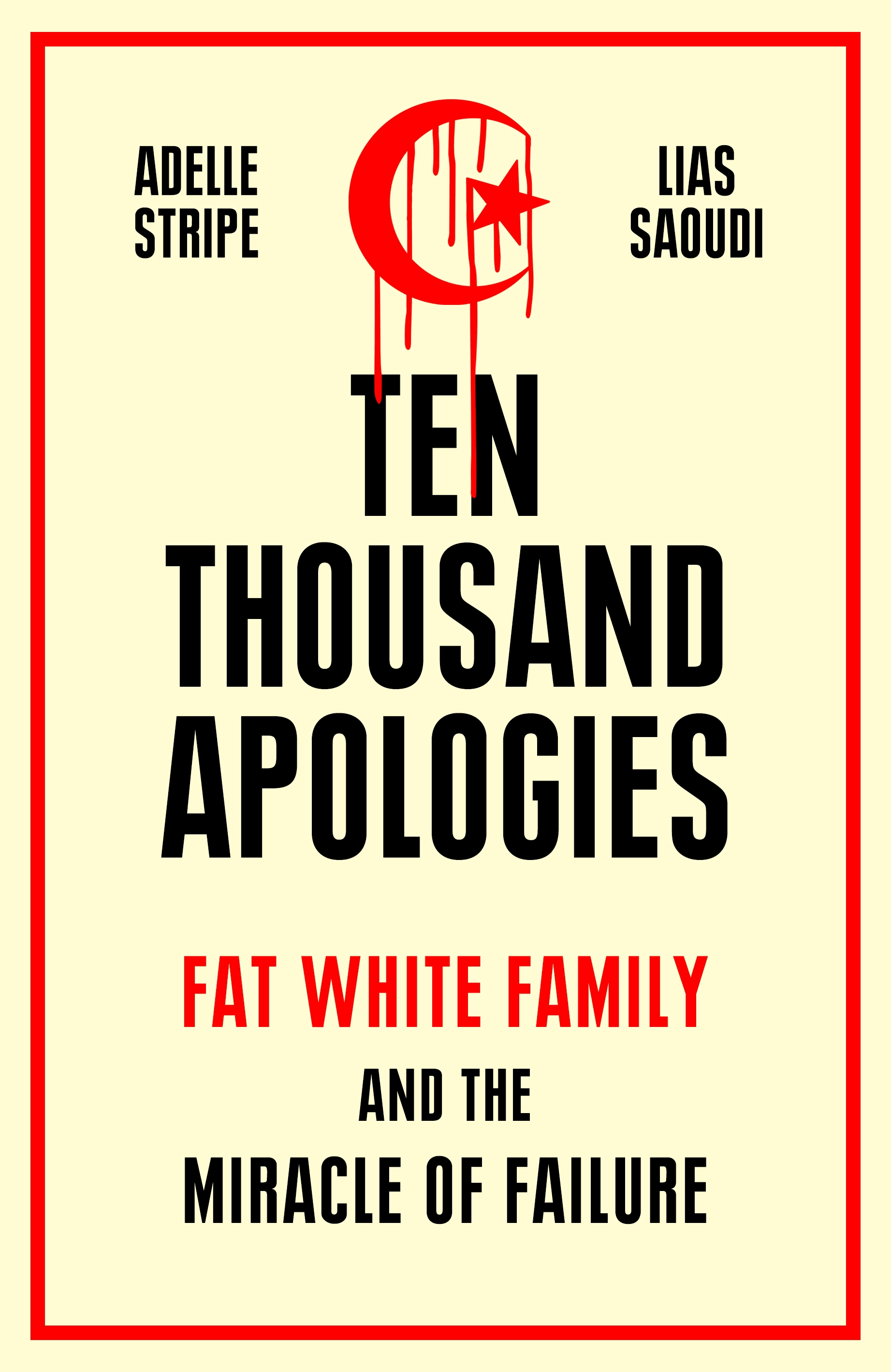 Ten Thousand Apologies: Fat White Family and the Miracle of Failure [Book]