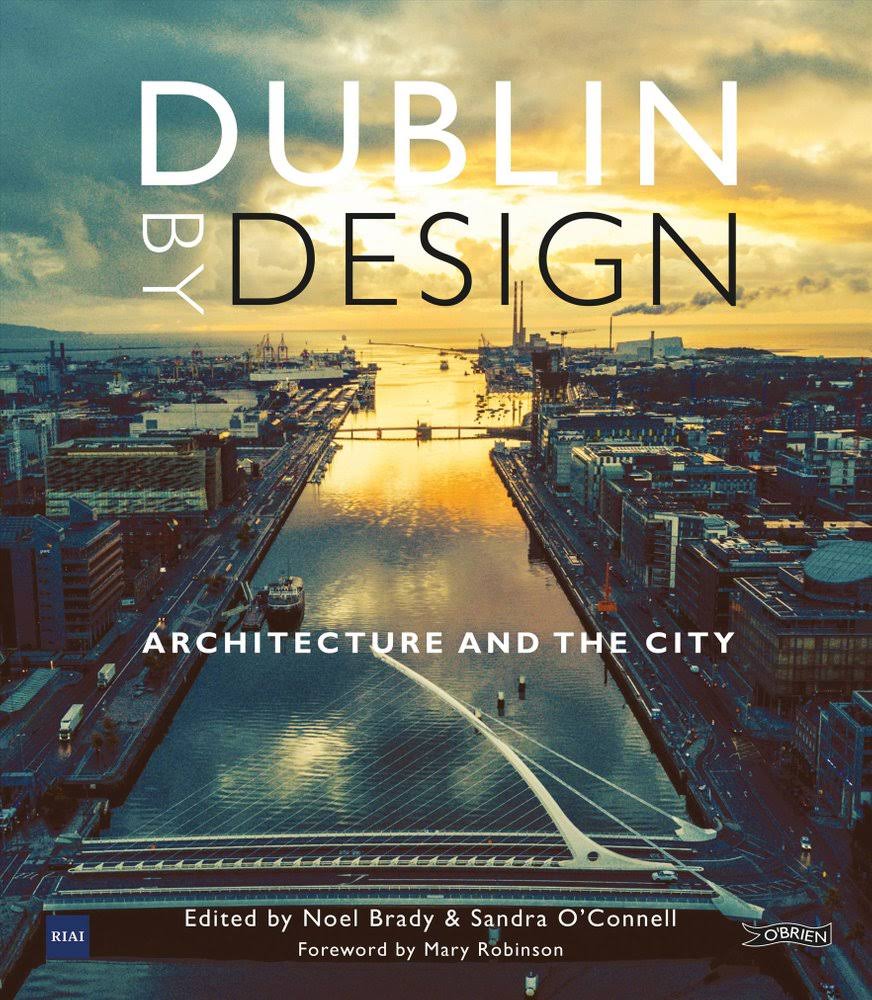 Dublin By Design By Dr. Sandra O'Connell 9781788491679 (Hardback)