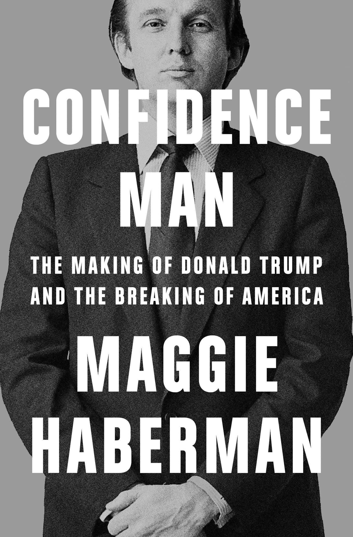 Confidence Man by Maggie Haberman