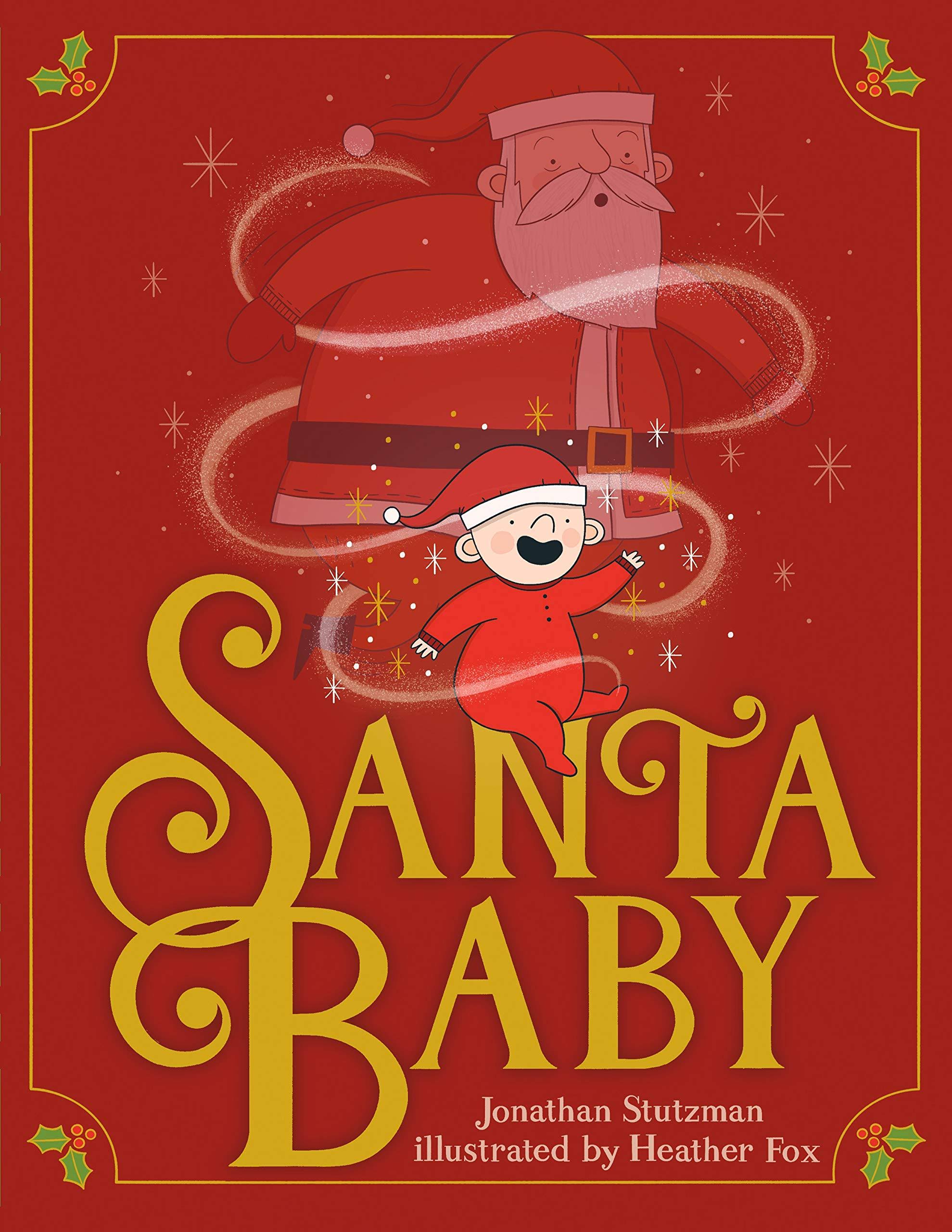 Santa Baby by Jonathan Stutzman & Illustrated by Heather Fox