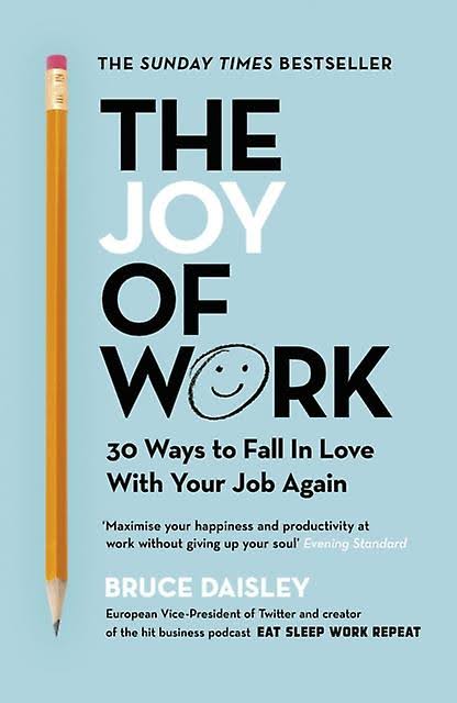 The Joy of Work: The No.1 Sunday Times Business Bestseller - 30 Ways to Fix Your