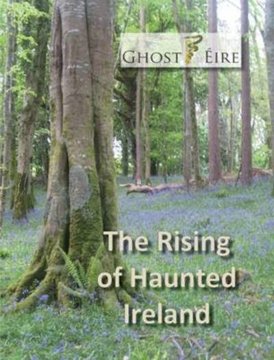 The Rising of Haunted Ireland [Book]