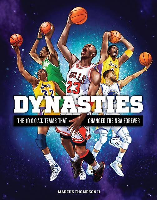 Dynasties: The 10 G. O. A. T. Teams That Changed the NBA Forever [Book]
