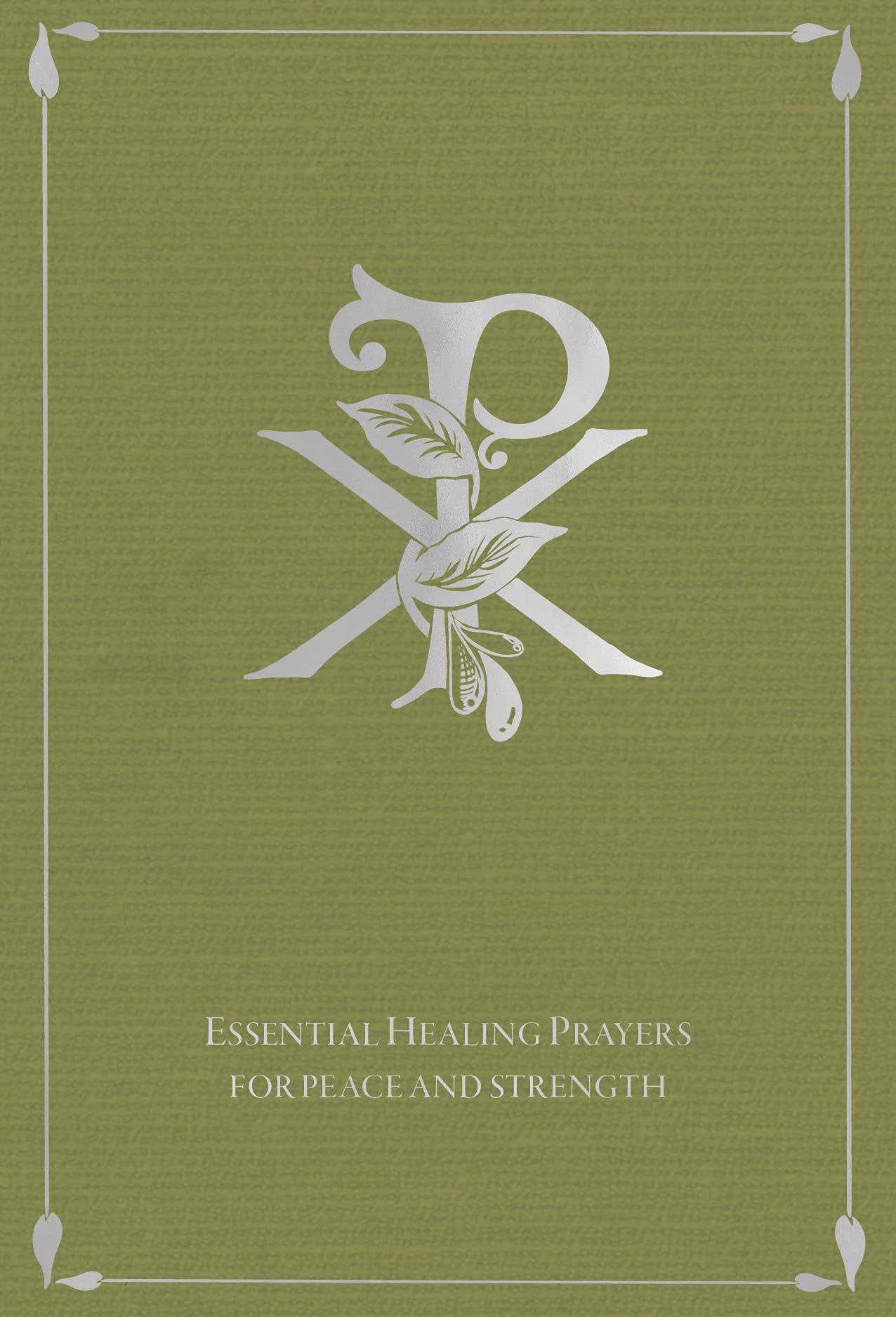 Essential Healing Prayers: For Peace and Strength [Book]