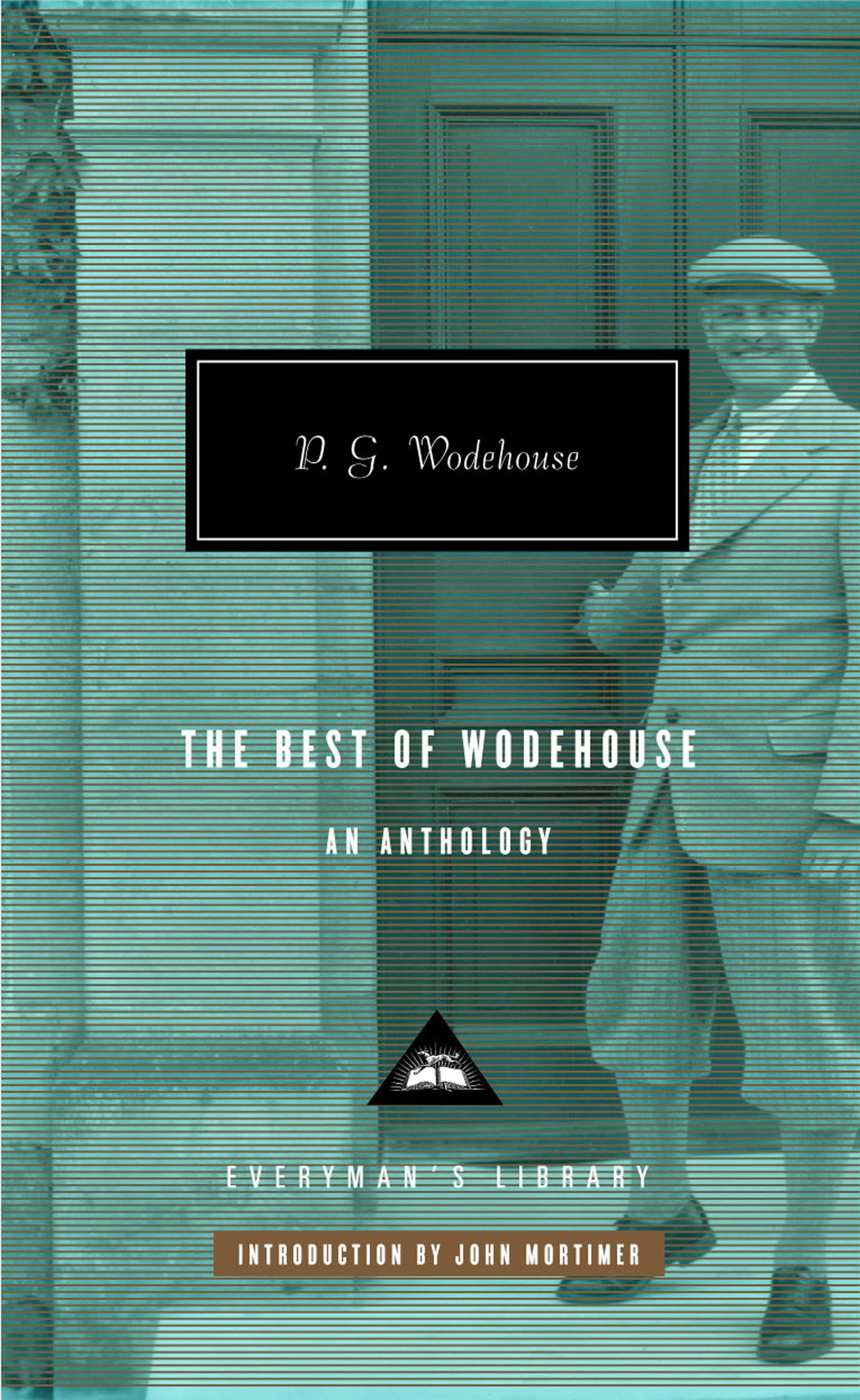 The Best of Wodehouse: An Anthology [Book]