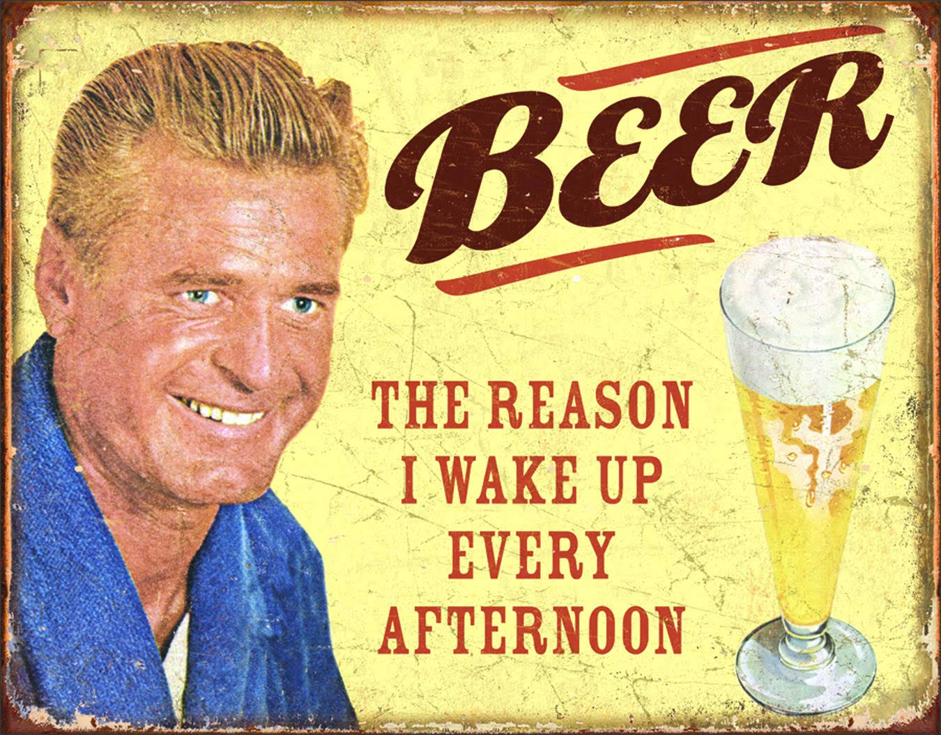 Distressed Retro Vintage Metal Tin Sign - Beer The Reason I Get Up Every Afternoon