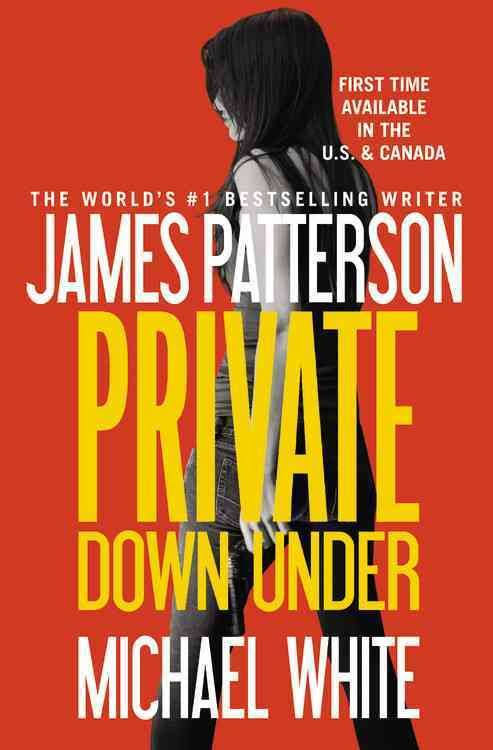 Private Down Under - James Patterson, Michael White