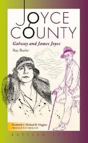 Joyce County: Galway and James Joyce [Book]