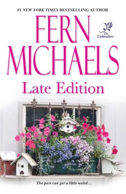 Late Edition (The Godmothers, No. 3) - Fern Michaels