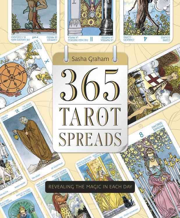 365 Tarot Spreads: Revealing the Magic in Each Day [Book]
