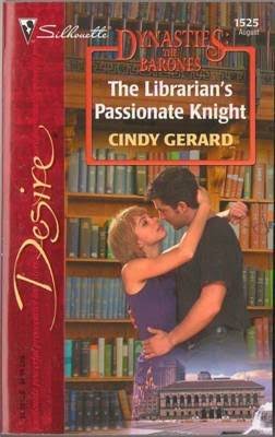 The Librarian's Passionate Knight by Cindy Gerard Silhouette Desire B