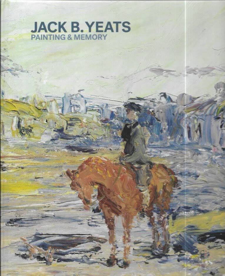 Jack B. Yeats: Painting & Memory [Book]