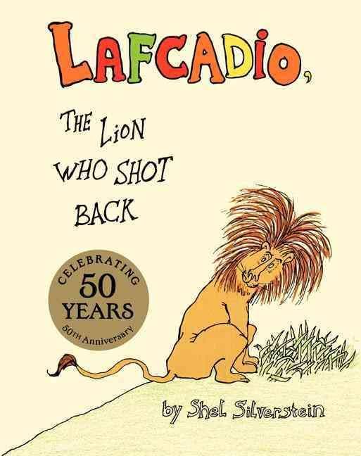 Lafcadio, the Lion who Shot Back - Shel Silverstein