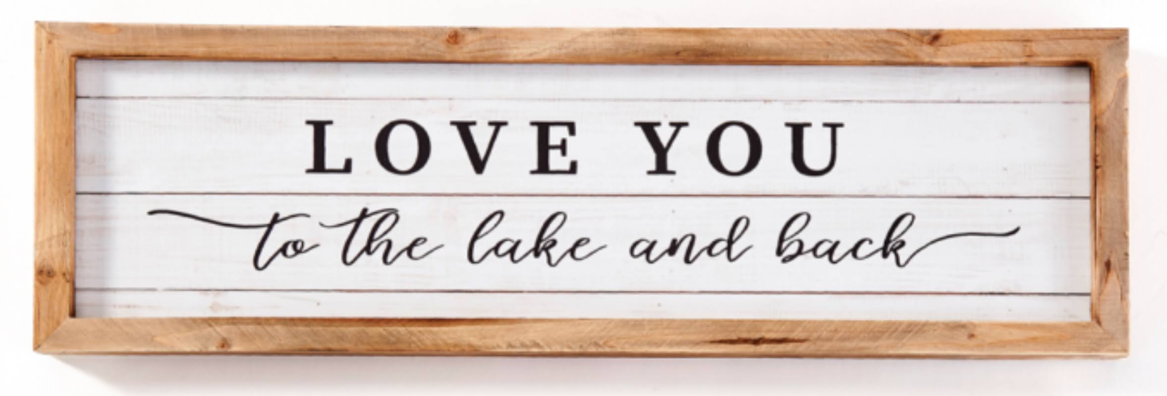 Love You to The Lake and Back Wall Sign