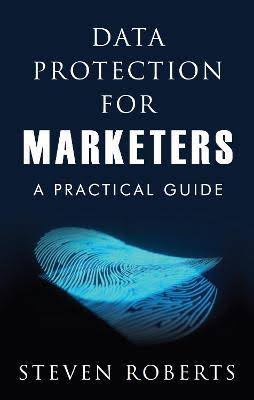Data Protection for Marketers by Steven Roberts