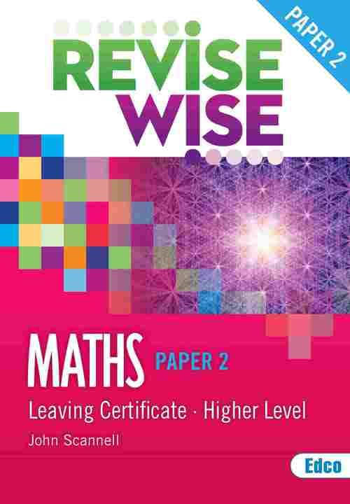 Revise Wise Leaving Certificate Higher Level Maths Paper 2 - John Scannell