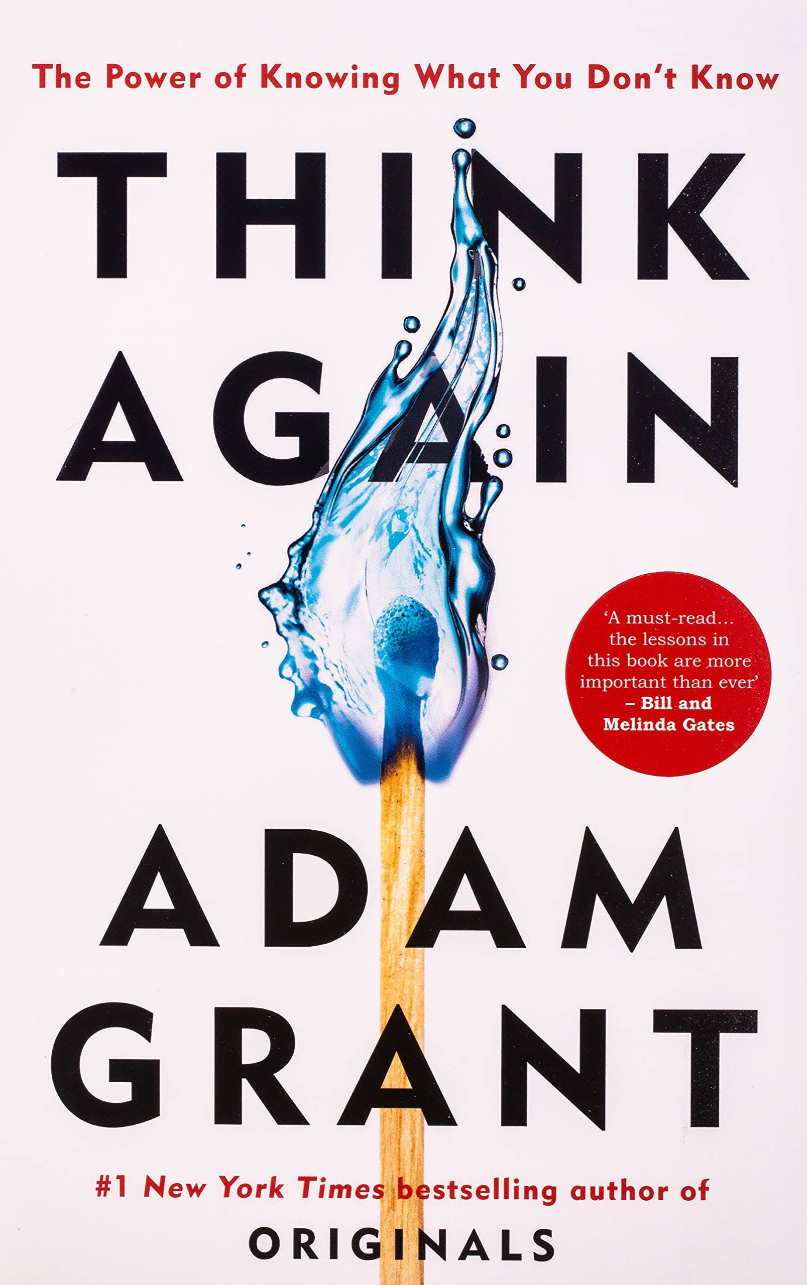 Think Again: The Power of Knowing what You Don't Know [Book]