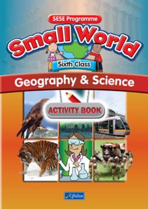 Small World: Sixth Class - Geography & Science Activity Book
