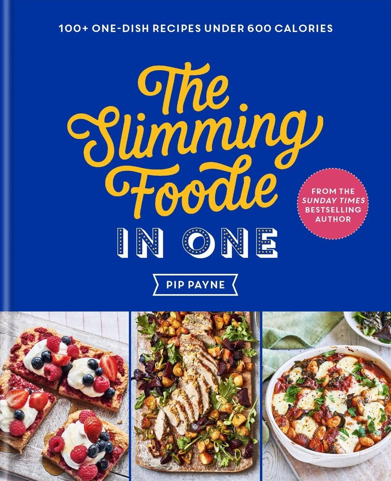 The Slimming Foodie in One: 100+ One-Dish Recipes Under 600 Calories [Book]