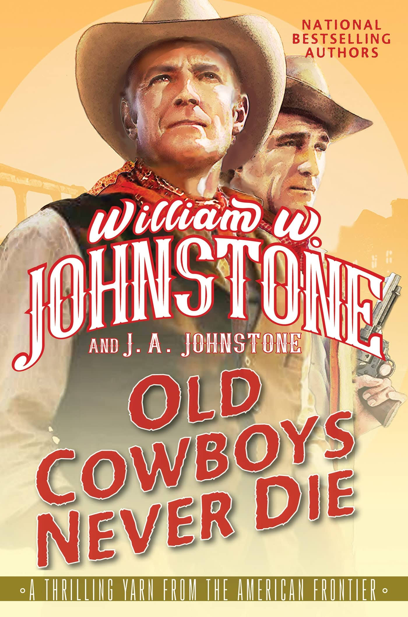 Old Cowboys Never Die by William W. Johnstone