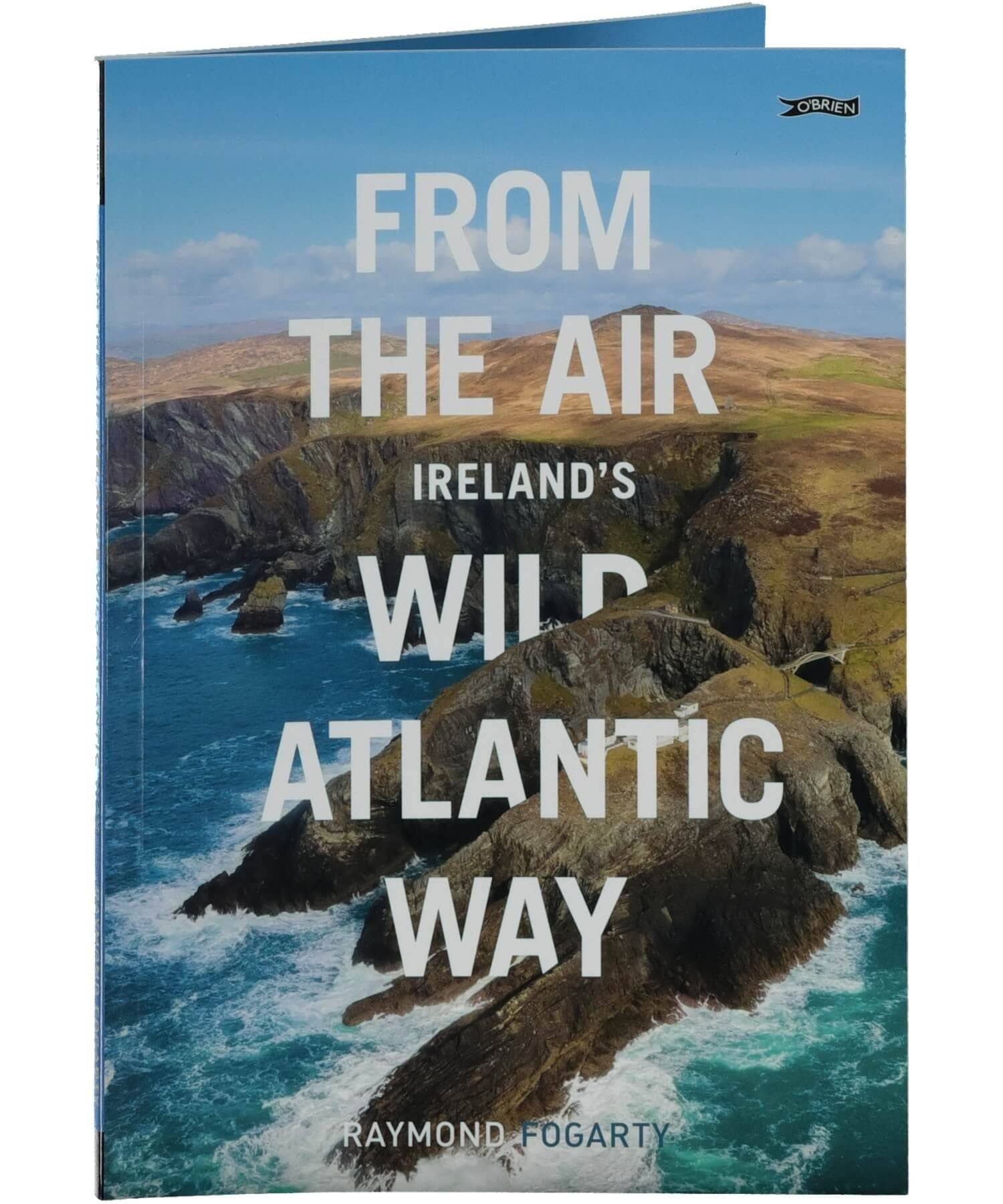 From the Air: Ireland's Wild Atlantic Way - Raymond Fogarty