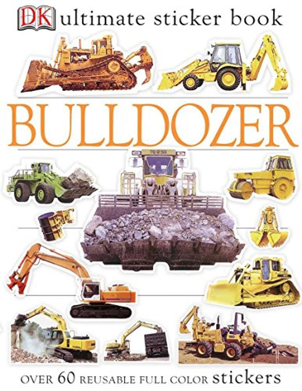 Ultimate Sticker Book: Bulldozer - DK Publishing