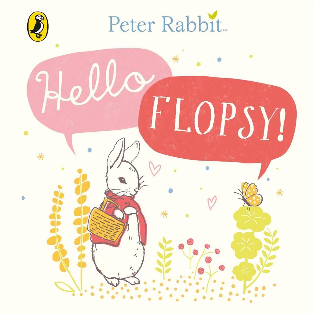 Peter Rabbit: Hello Flopsy! by Beatrix Potter