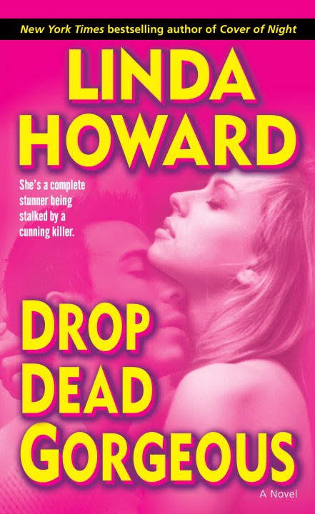 Drop Dead Gorgeous: A Novel - Linda Howard