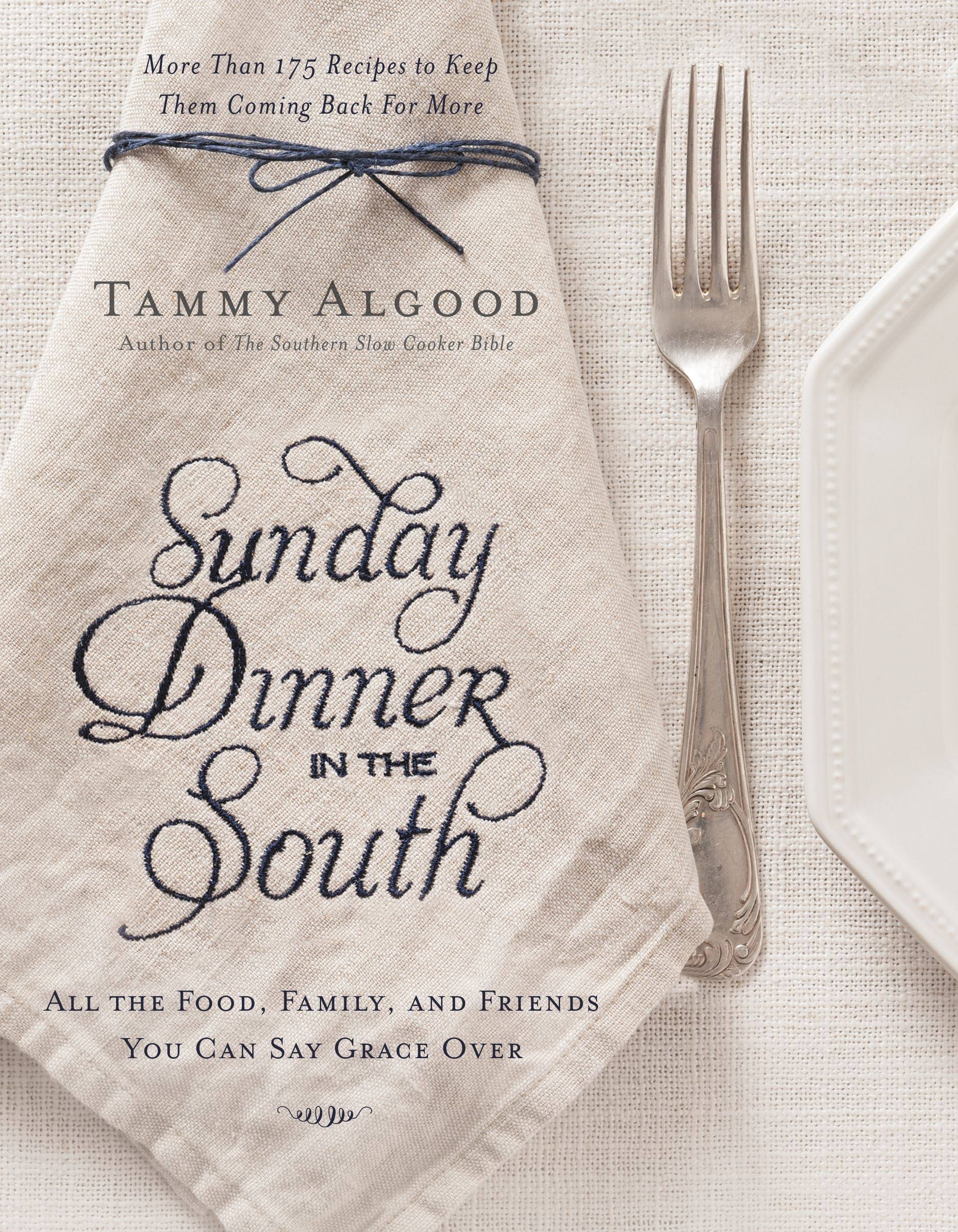 Sunday Dinner in the South - Tammy Algood