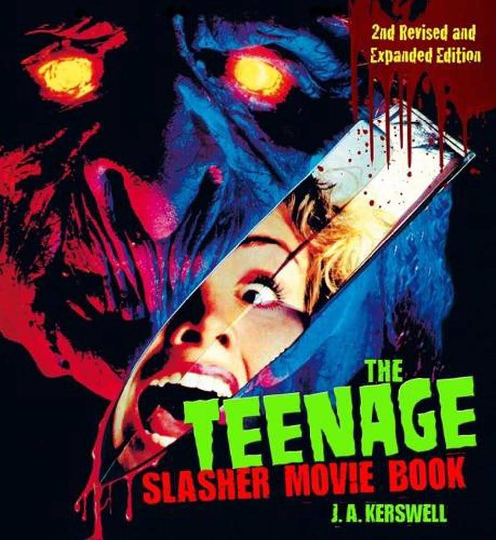 The Teenage Slasher Movie Book, 2nd Revised and Expanded Edition [Book]