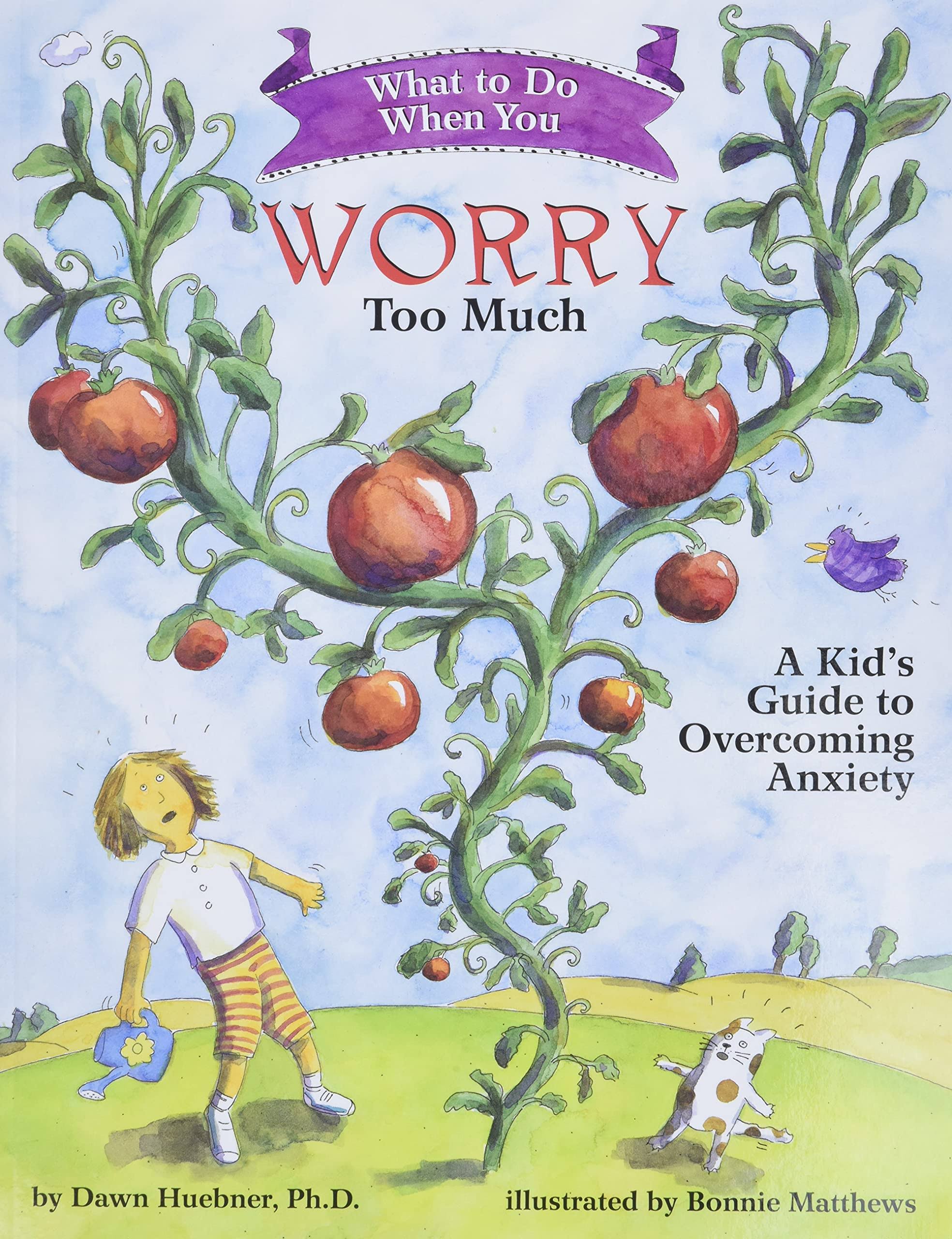 What to Do When You Worry Too Much - Dawn Huebner