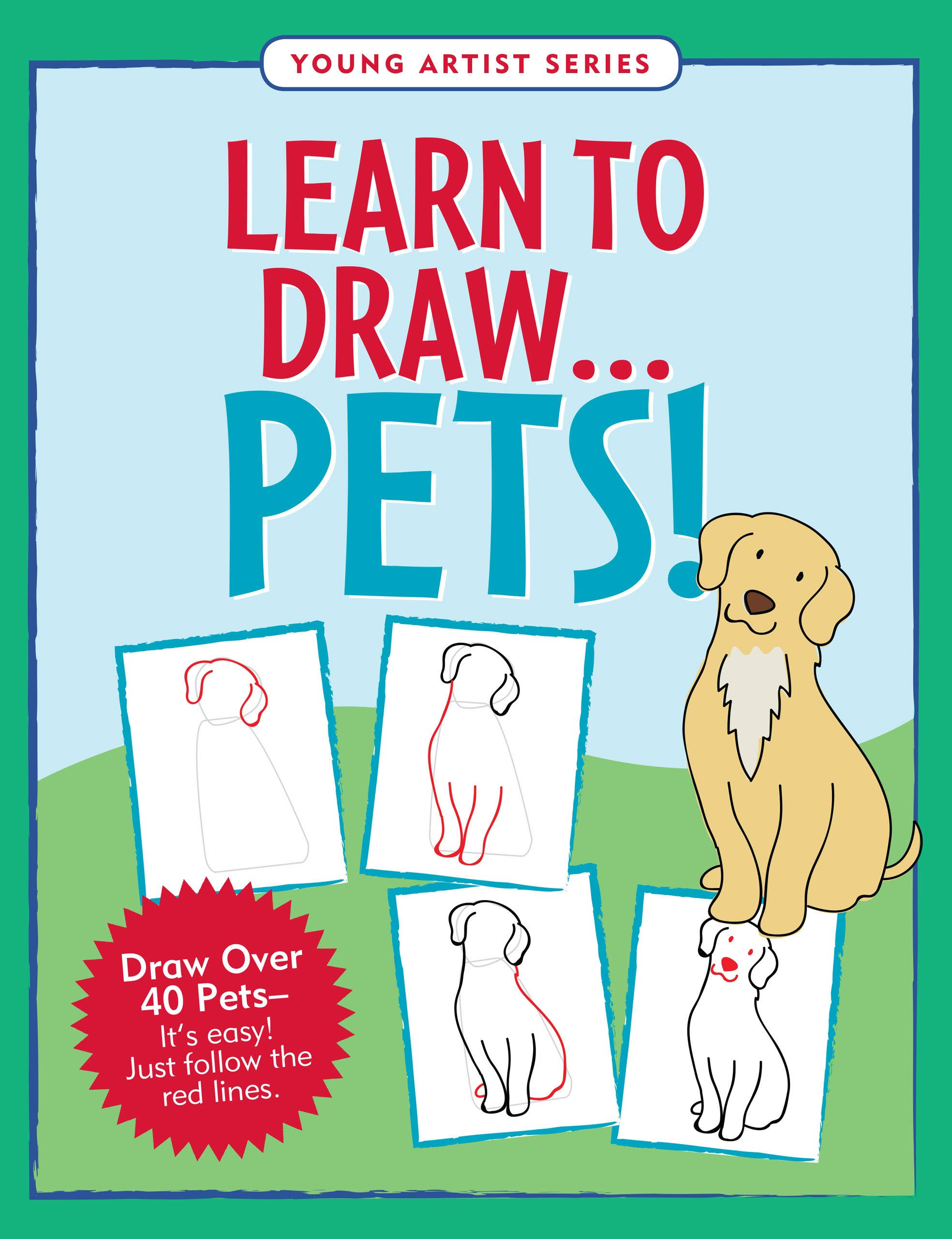 Learn to Draw… Pets!: Easy Step-by-step Drawing Guide - Peter Pauper Press