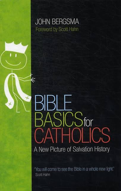 Bible Basics for Catholics: A New Picture of Salvation History [Book]