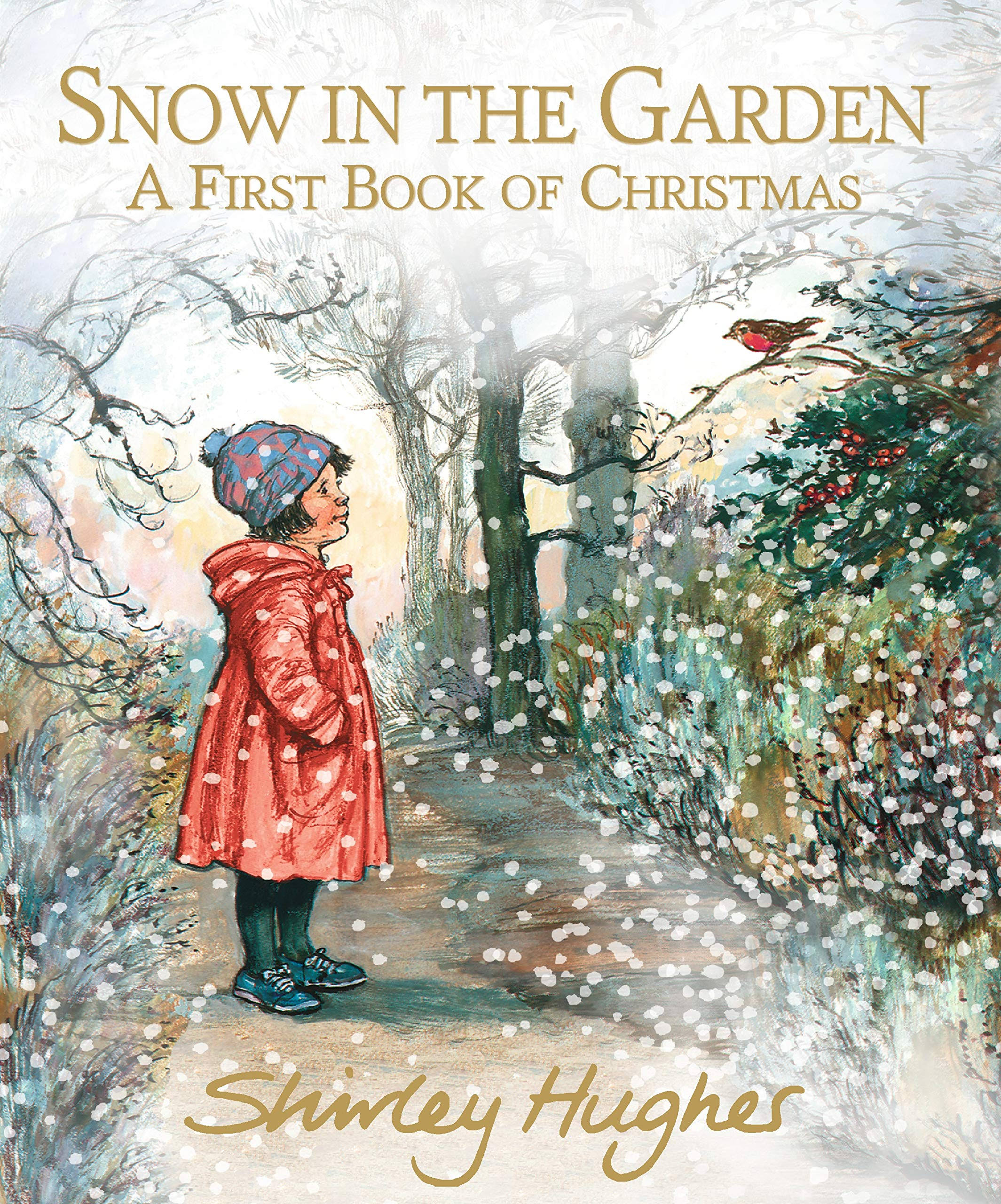Snow in the Garden A First Book of Christmas by Shirley Hughes