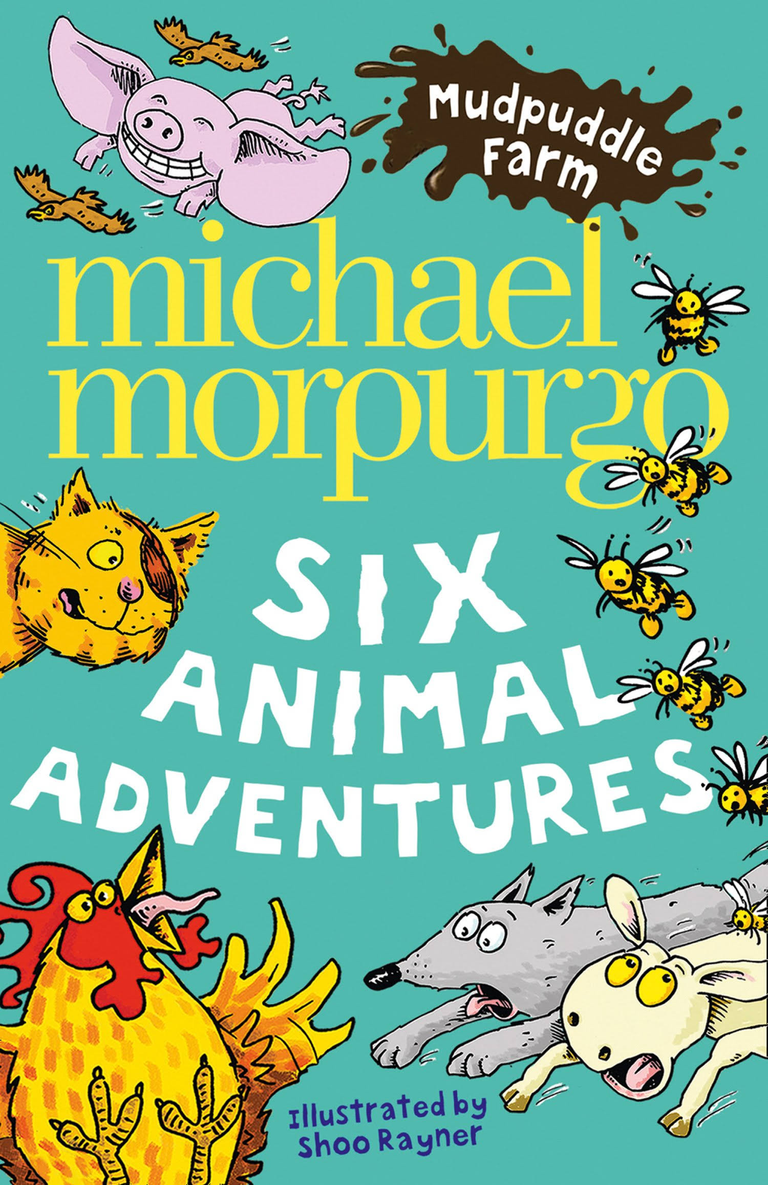 Mudpuddle Farm: Six Animal Adventures - Michael Morpurgo