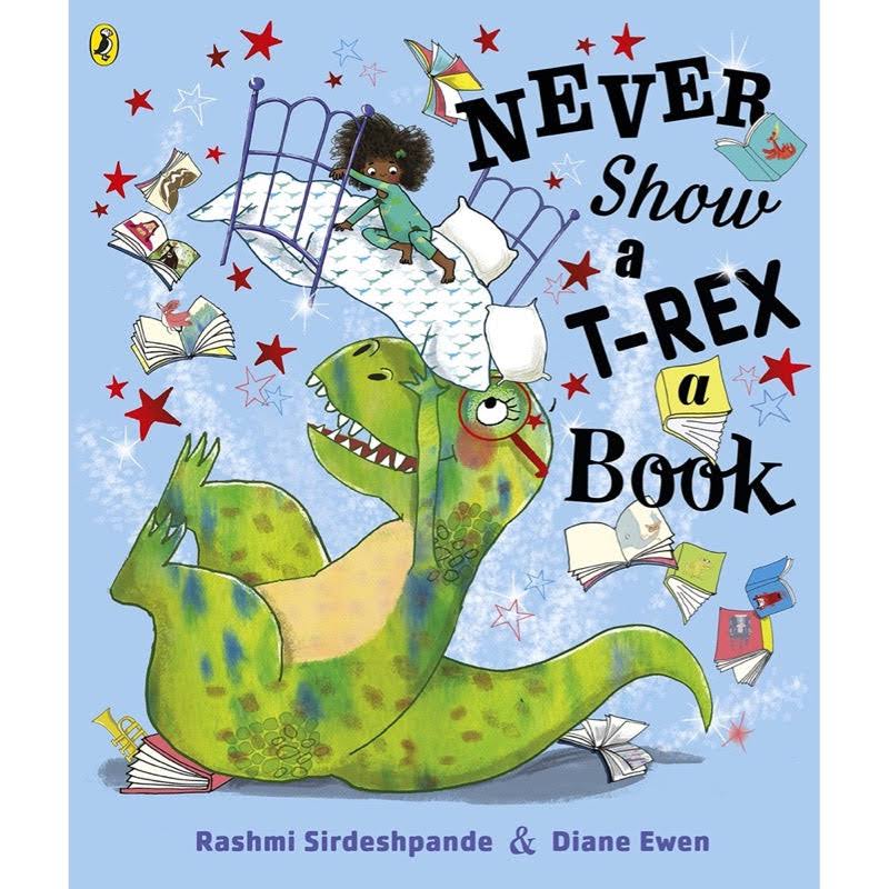Never Show A T-Rex A Book! [Book]