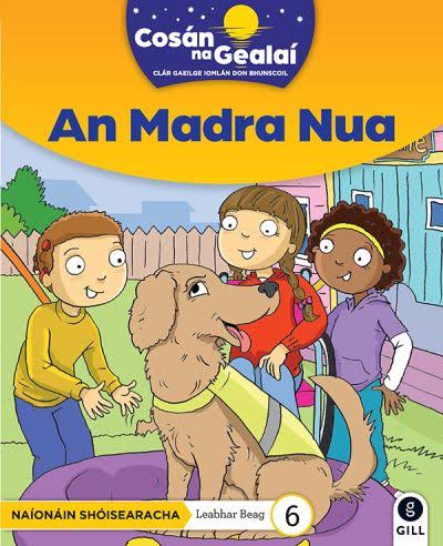 COSÁN NA GEALAÍ an Madra Nua: Junior Infants Fiction Reader 6 [Book]