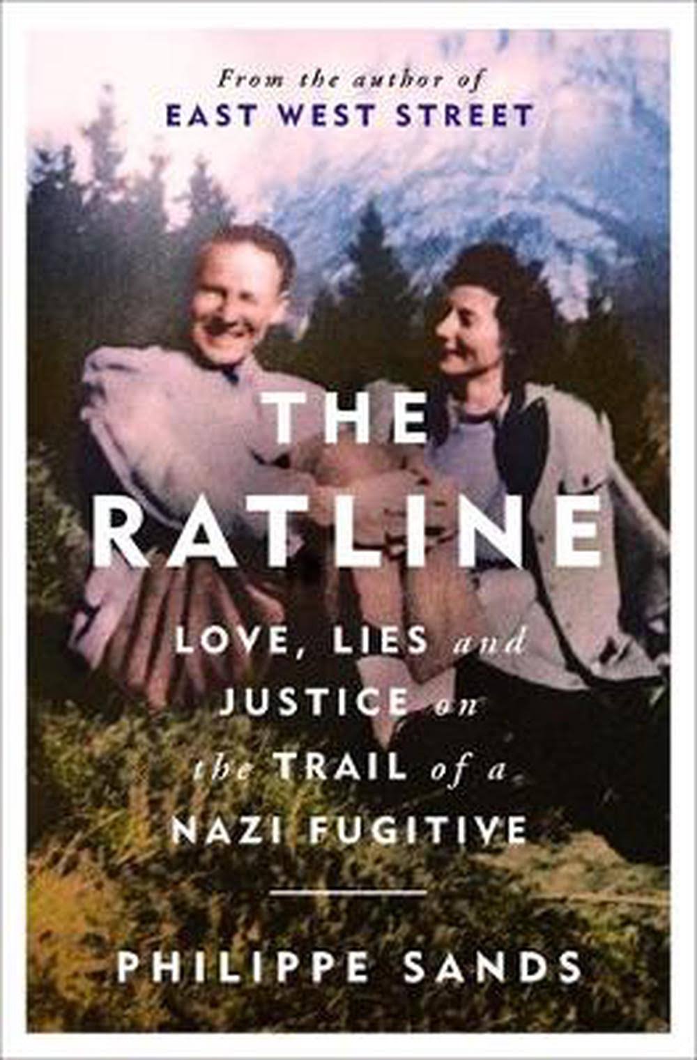 Ratline by Philippe Sands: Love, Lies and Justice On The Trail of A Nazi Fugitive